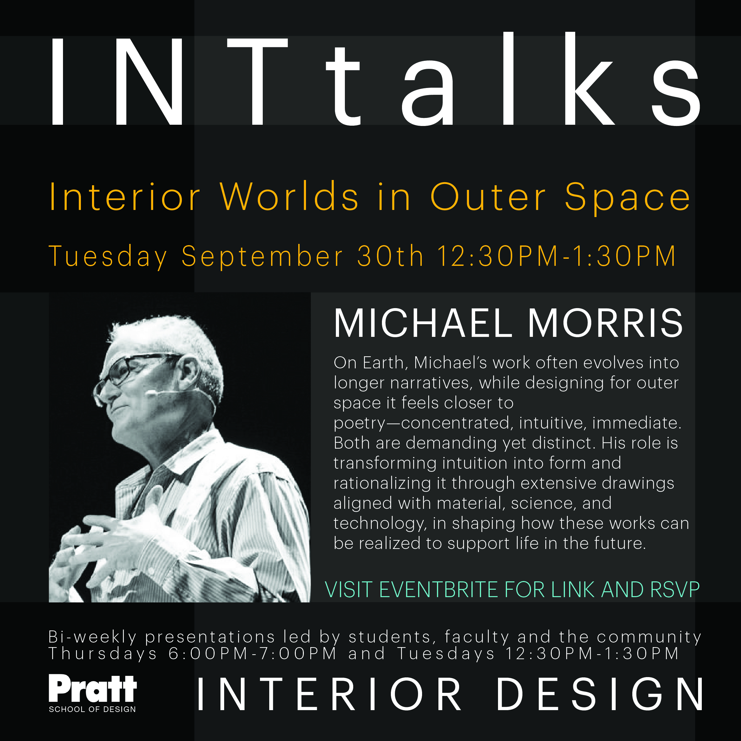 A promotional graphic for a talk titled "Interior Worlds in Outer Space," featuring speaker Michael Morris. The event is scheduled for Tuesday, September 30th, from 12:30 PM to 1:30 PM. The text discusses Morris's work on Earth and in outer space, highlighting his unique approach to design, blending intuition with rationality. The graphic includes event details, the Pratt School of Design logo, and information about bi-weekly presentations.