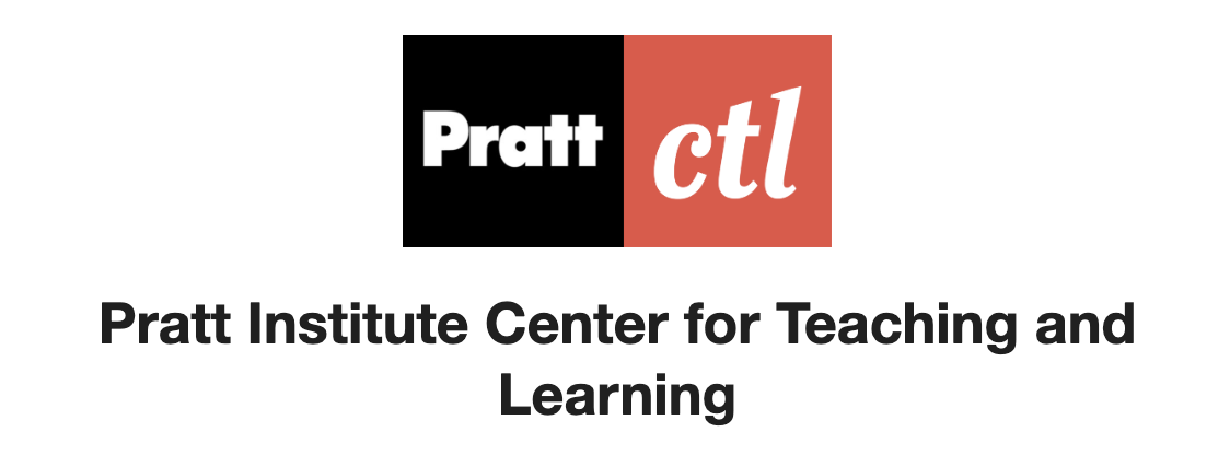 Logo of the Pratt Institute Center for Teaching and Learning. The design consists of a black square on the left with the word “Pratt” in bold white text, and a red square on the right with the letters “ctl” in italic white text. Below the logo, the text reads “Pratt Institute Center for Teaching and Learning” in bold black letters.