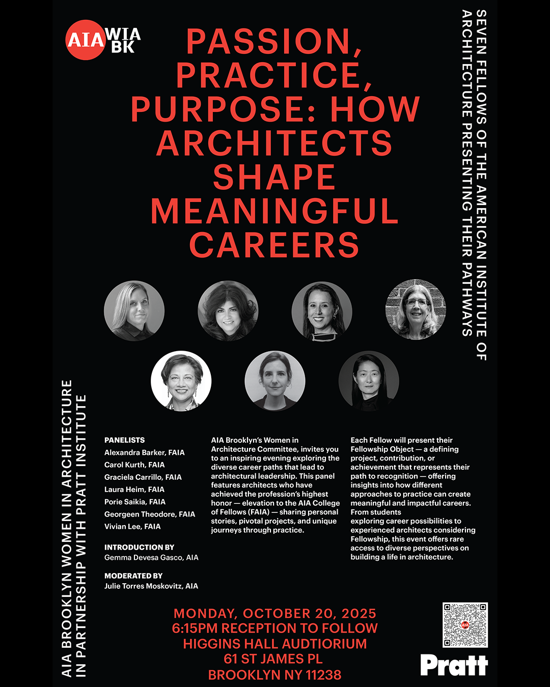 Event poster with a black background and red and white text. Title: "Passion, Practice, Purpose: How Architects Shape Meaningful Careers." Subtext: "Seven Fellows of the American Institute of Architecture Presenting Their Pathways." Photos of seven panelists are arranged in circular frames. Panelists listed: Alexandra Barker, FAIA; Carol Kurth, FAIA; Graciela Carrillo, FAIA; Laura Heim, FAIA; Porie Saikia, FAIA; Georgoene Theodore, FAIA; Vivian Lee, FAIA. Introduction by Gemma Devesa Gasco, AIA. Moderated by Julie Torres Moskovitz, AIA. Text explains the event hosted by AIA Brooklyn Women in Architecture Committee in partnership with Pratt Institute. Each Fellow will present their Fellowship Object, sharing personal stories and diverse approaches to architectural practice. Event details: Monday, October 20, 2025, at 6:15 PM, Higgins Hall Auditorium, 61 St James Pl, Brooklyn, NY 11238. Reception to follow. QR code and Pratt logo at bottom.
