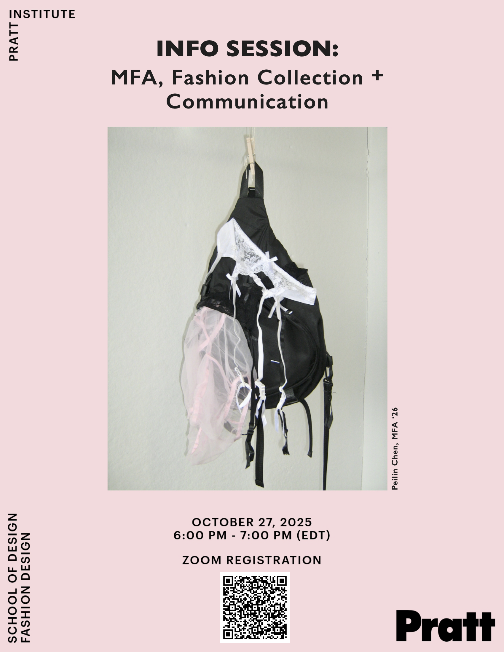 Promotional flyer for Pratt Institute’s “INFO SESSION: MFA, Fashion Collection + Communication.” The design features a soft pink background with a photograph of a sculptural black and pink garment by Peilin Chen, MFA ’26, hanging on a wall. Text provides event details: October 27, 2025, from 6:00 PM to 7:00 PM (EDT) via Zoom, with a QR code for registration. Logos for Pratt Institute and the School of Design appear along the borders.
