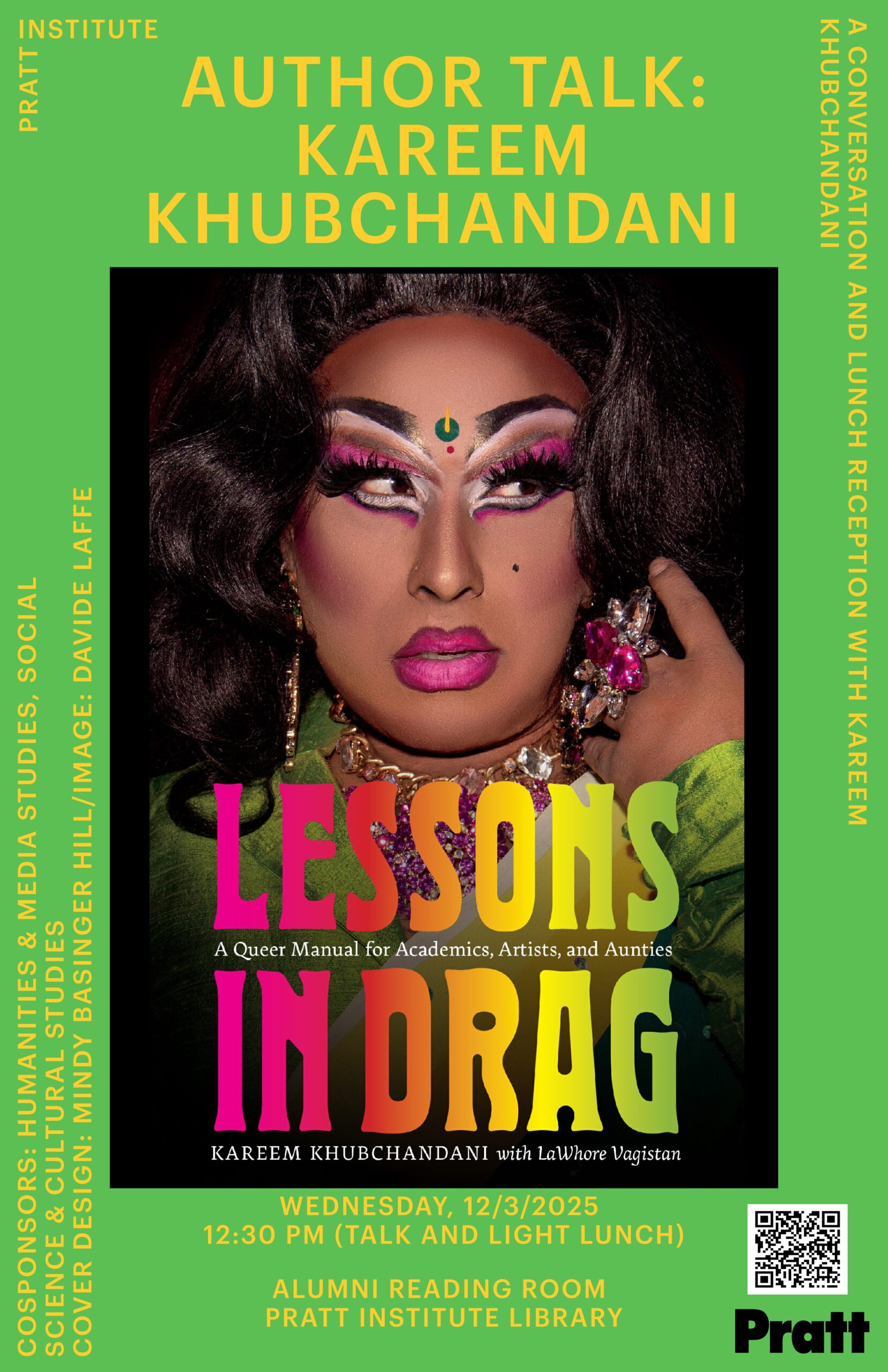 A vibrant poster for an author talk featuring Kareem Khubchandani, showcasing a close-up image of a person in drag with dramatic makeup and accessories. The title "Lessons in Drag" is prominently displayed in colorful letters. Event details include the date, time, location (Alumni Reading Room at Pratt Institute), and a QR code for more information. The event highlights themes of queerness and includes a light lunch.