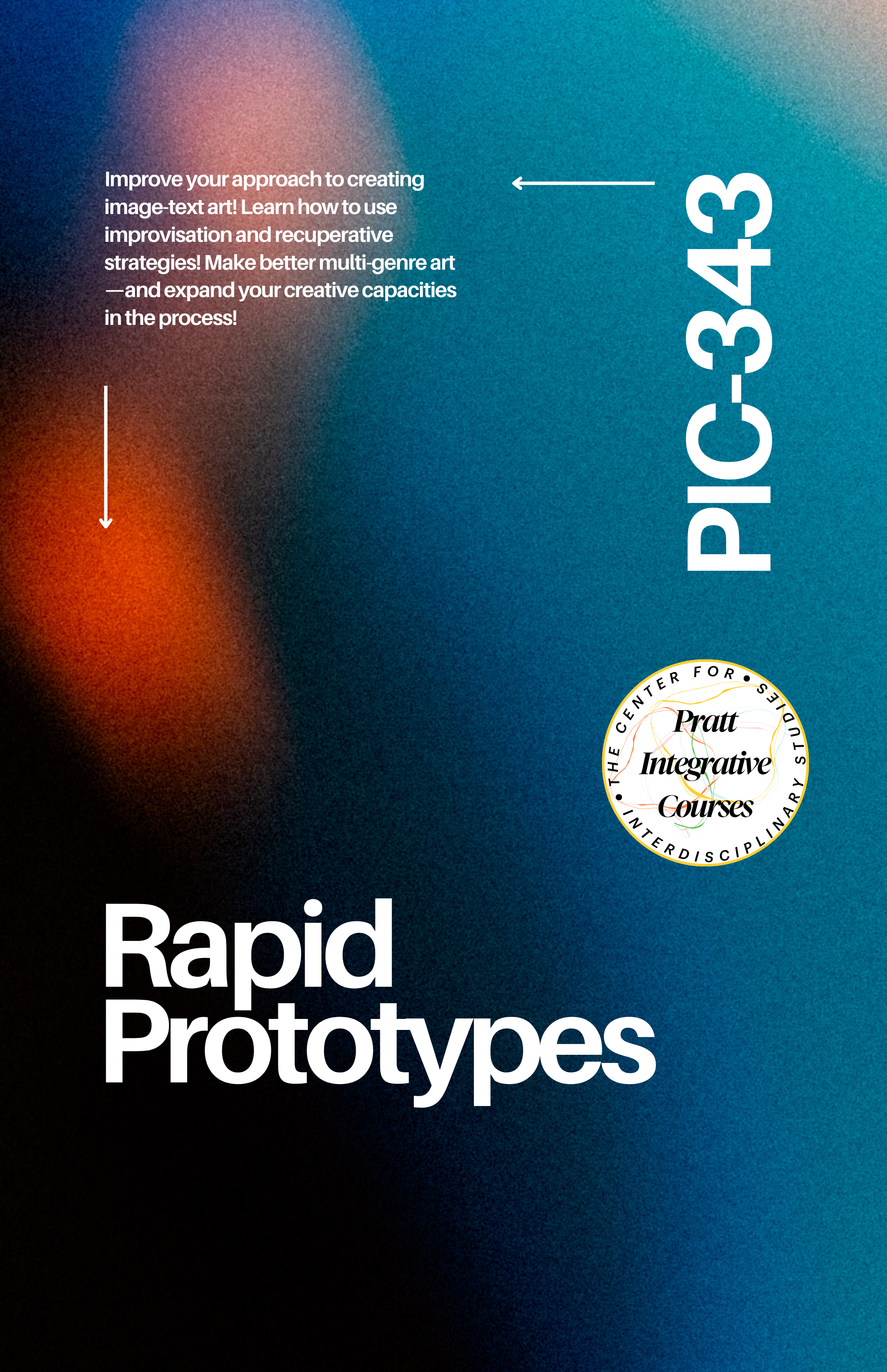 A vibrant, gradient background transitioning from dark blue to soft orange, with white text promoting a course labeled "PIC-343 Rapid Prototypes." The text invites readers to improve image-text art creation through improvisation and recuperative strategies, encouraging multi-genre art making. A circular logo at the bottom indicates affiliation with Pratt Integrative Courses.