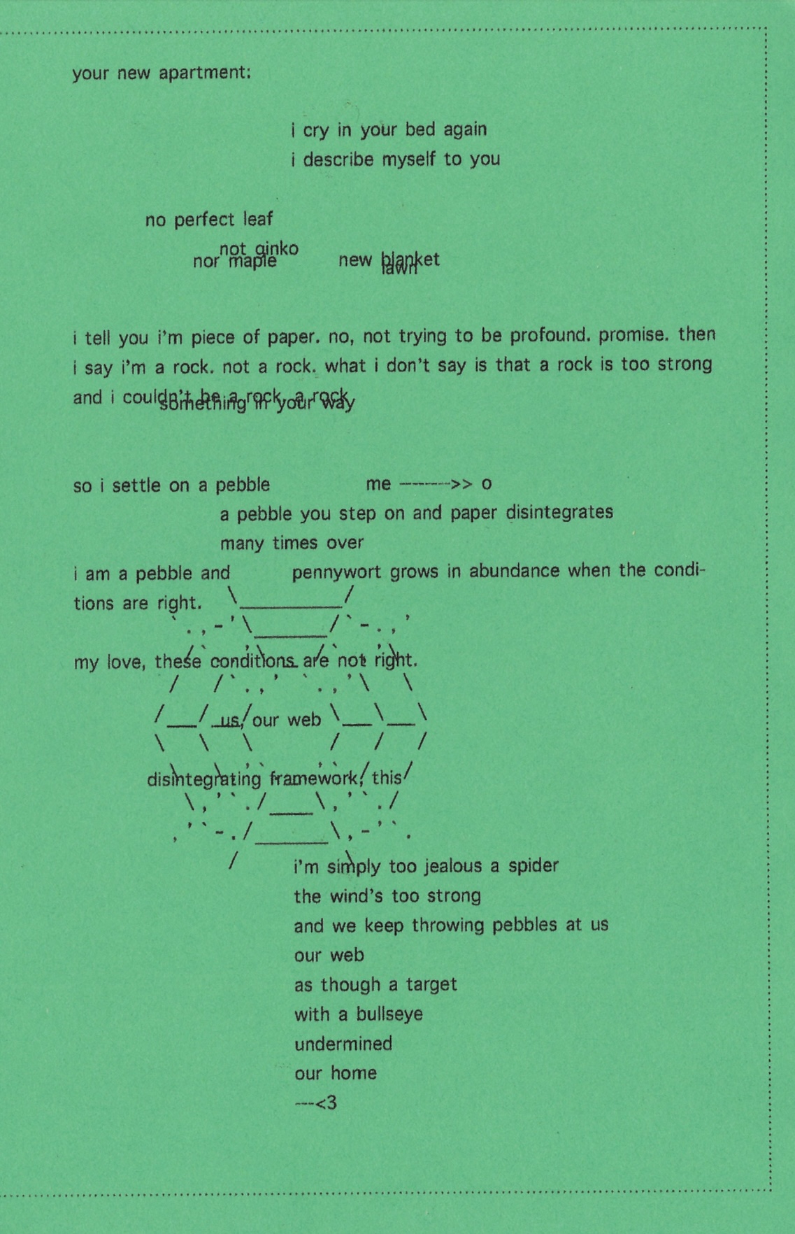 Green-toned printed page containing fragmented poetic text arranged spatially across the page, including references to leaves, pebbles, love, fragility, and a spiderweb diagram formed from typed characters near the center.