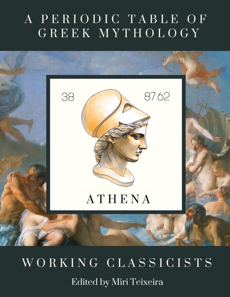 The cover of “A Periodic Table of Greek Mythology: Working Classicists" depicts a drawing of a statue of the head of Athena in profile over a classical painting.