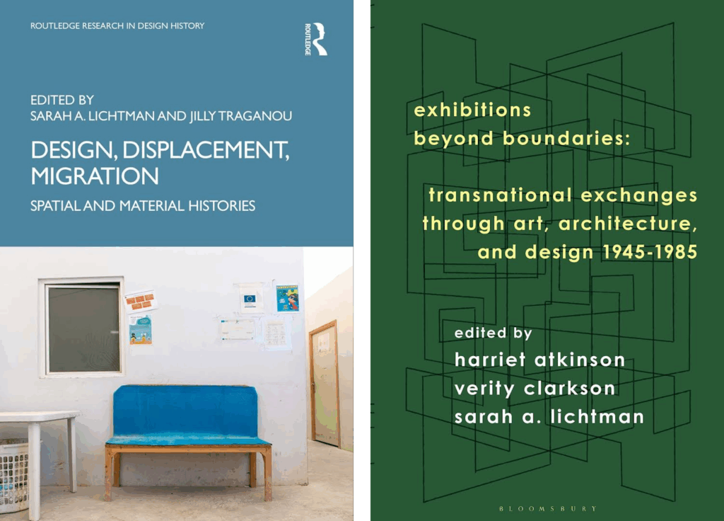 The cover of “Design, Displacement, Migration: Spatial and Material Histories” displays a photo of a blue bunch against a scuffed white wall with several flyers stuck to it.The cover of “Exhibitions Beyond Boundaries: Transnational Exchanges Through Art, Architecture, and Design 1945-1985” shows a black geometric shape against a green background.