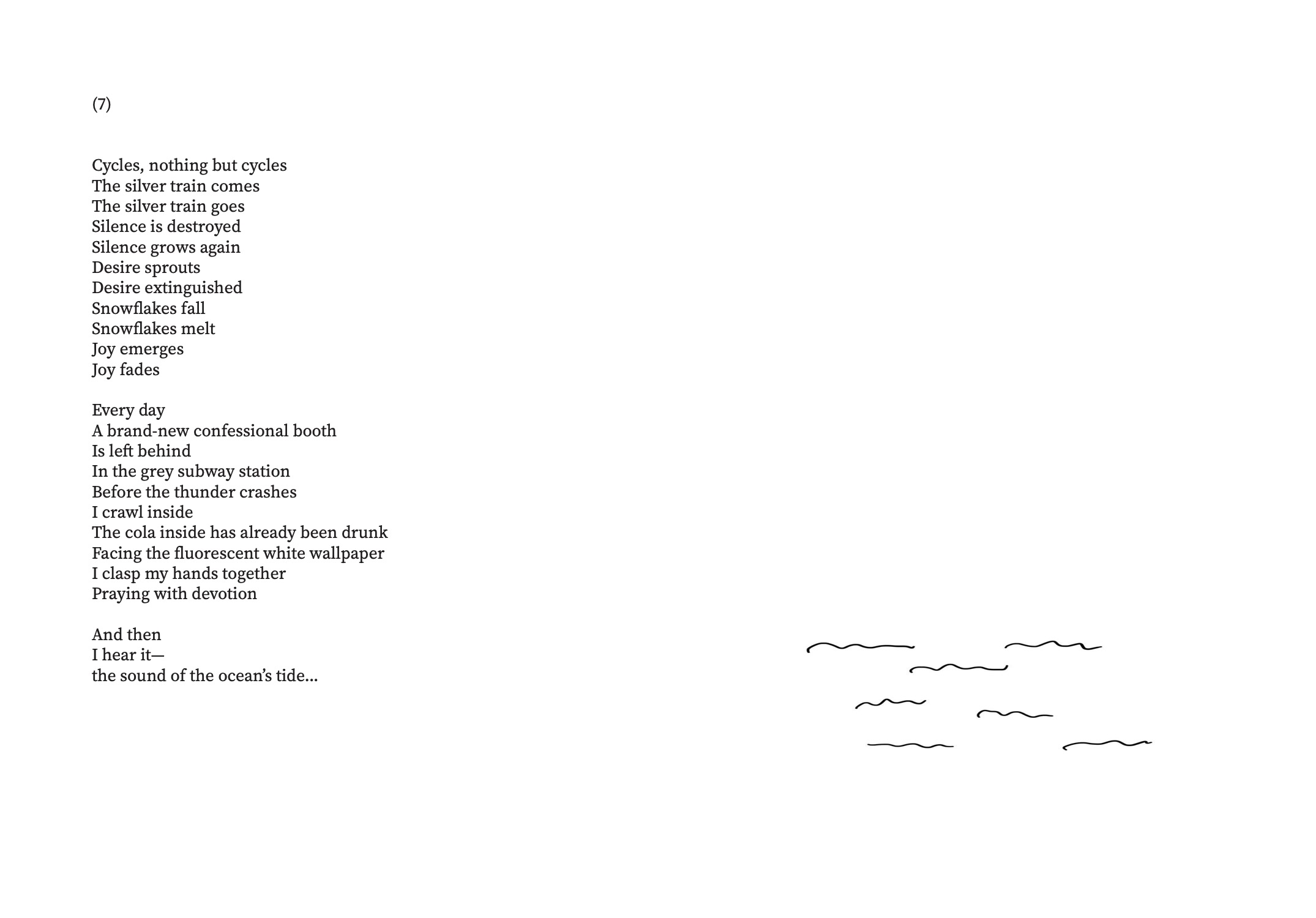 White page from a literary pamphlet showing a numbered poem titled “(7)” with left-aligned free-verse text about cycles, silence, desire, snow, and a subway confession booth, with small hand-drawn wave marks on the right side and wide margins.