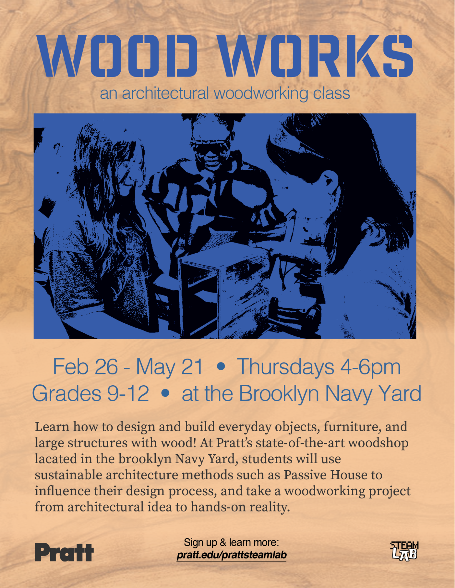 A promotional poster for a woodworking class titled "Wood Works" featuring images of students engaged in woodworking activities. The class runs from February 26 to May 21, Thursdays from 4-6 PM, located at the Brooklyn Navy Yard for grades 9-12. It emphasizes teaching design and construction of everyday objects and sustainable architecture methods. The background features a wood texture, and the Pratt logo is included with a website link for more information.
