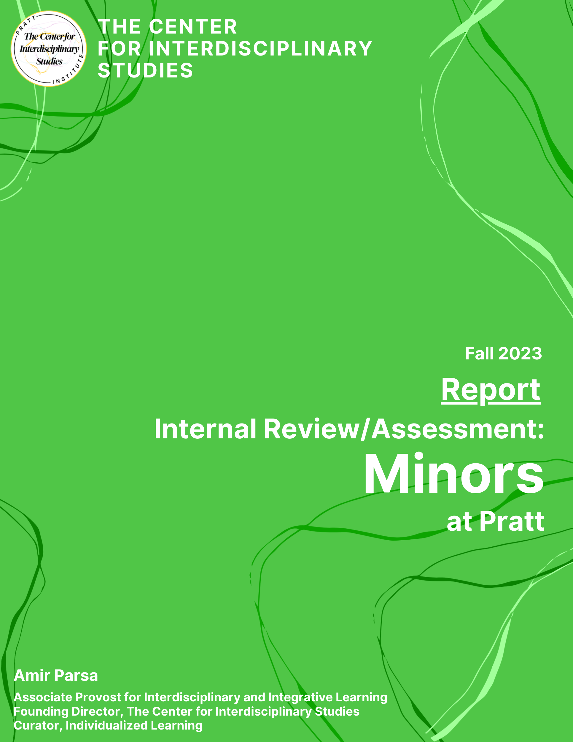 A green report cover featuring the title "THE CENTER FOR INTERDISCIPLINARY STUDIES" at the top, with a circular logo. The text "Fall 2023 Report: Internal Review/Assessment: Minors at Pratt" is prominently displayed. Below, the author's name, "Amir Parsa," is listed, along with his titles: Associate Provost for Interdisciplinary and Integrative Learning, Founding Director of The Center for Interdisciplinary Studies, and Curator of Individualized Learning. Abstract line graphics are present in the background.