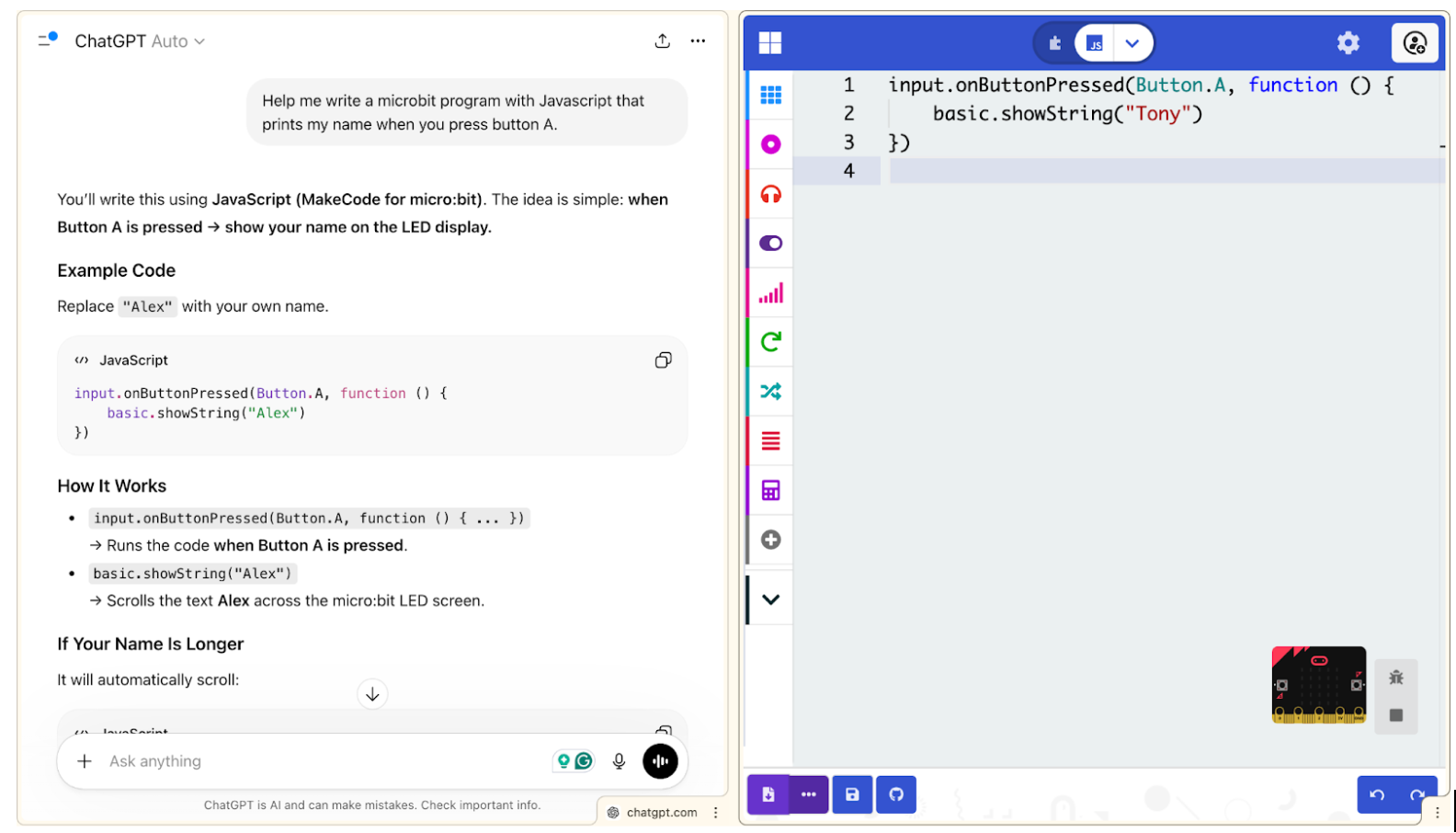 A split screen displays a coding environment on the right and a chat interface on the left. The chat window shows a prompt requesting help to write a micro:bit program in JavaScript that displays a name upon pressing button A. Example code is provided, demonstrating the use of `input.onButtonPressed(Button.A, function () { basic.showString("Alex") })`, indicating how to replace "Alex" with a custom name. The right side showcases a code editor with the updated name "Tony."