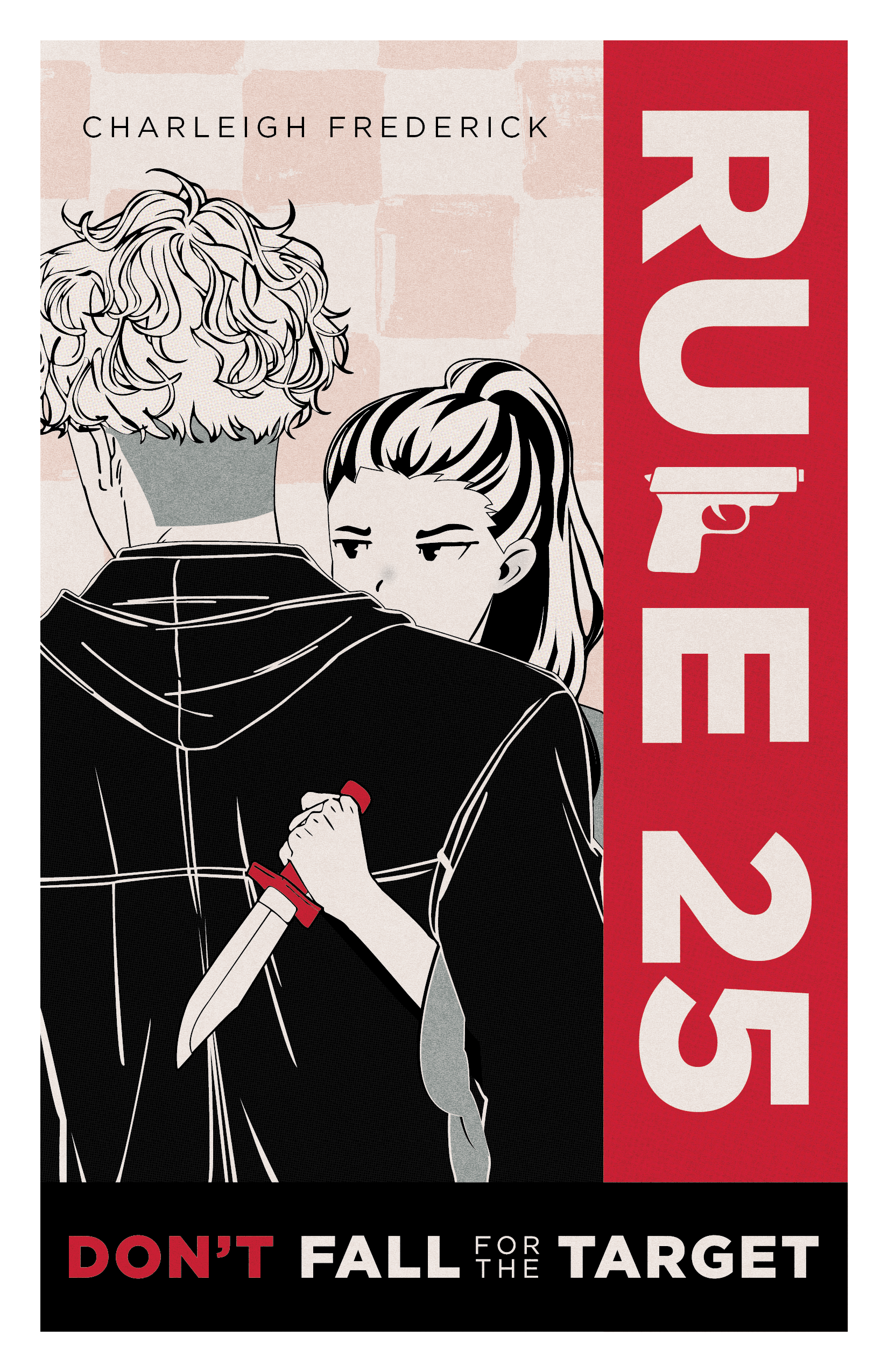 Cover of Rule 25: Don't Fall for the Target by Charleigh Frederick features an illustration of a young woman holding a dagger to the back of a young man. The "L" in "Rule 25" is shaped like a pistol.