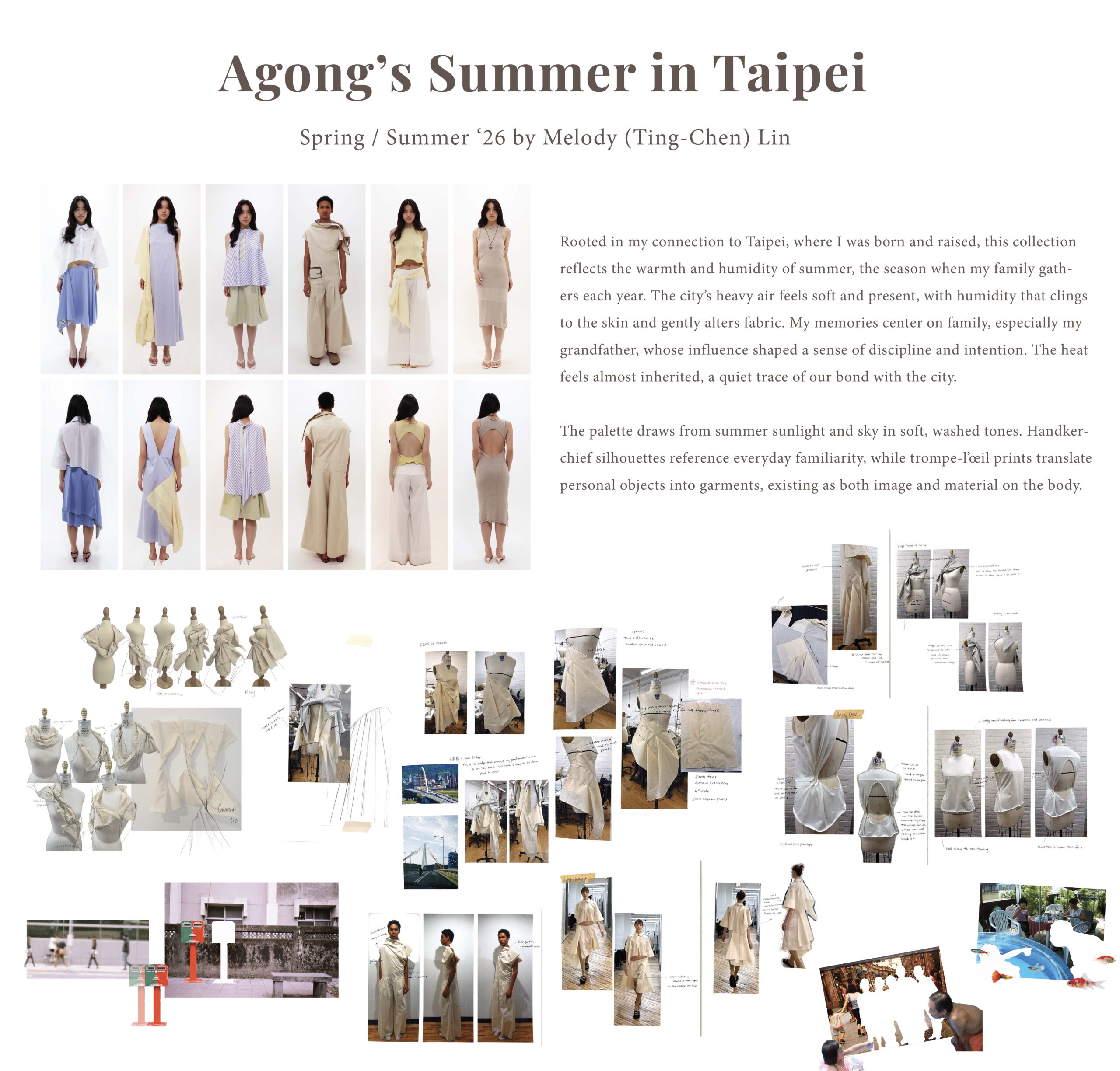 A fashion collection titled "Agong’s Summer in Taipei" features images of various garments displayed on models, showcasing front and back views. The designs include a mix of soft, light fabrics in pastel colors with varied silhouettes, resembling casual summer wear. Additionally, sketch illustrations and photos reflect the creative process, detailing design notes and inspirations drawn from personal memories and the environment. The overall aesthetic emphasizes comfort and familiarity, inspired by the heat and humidity of Taipei.