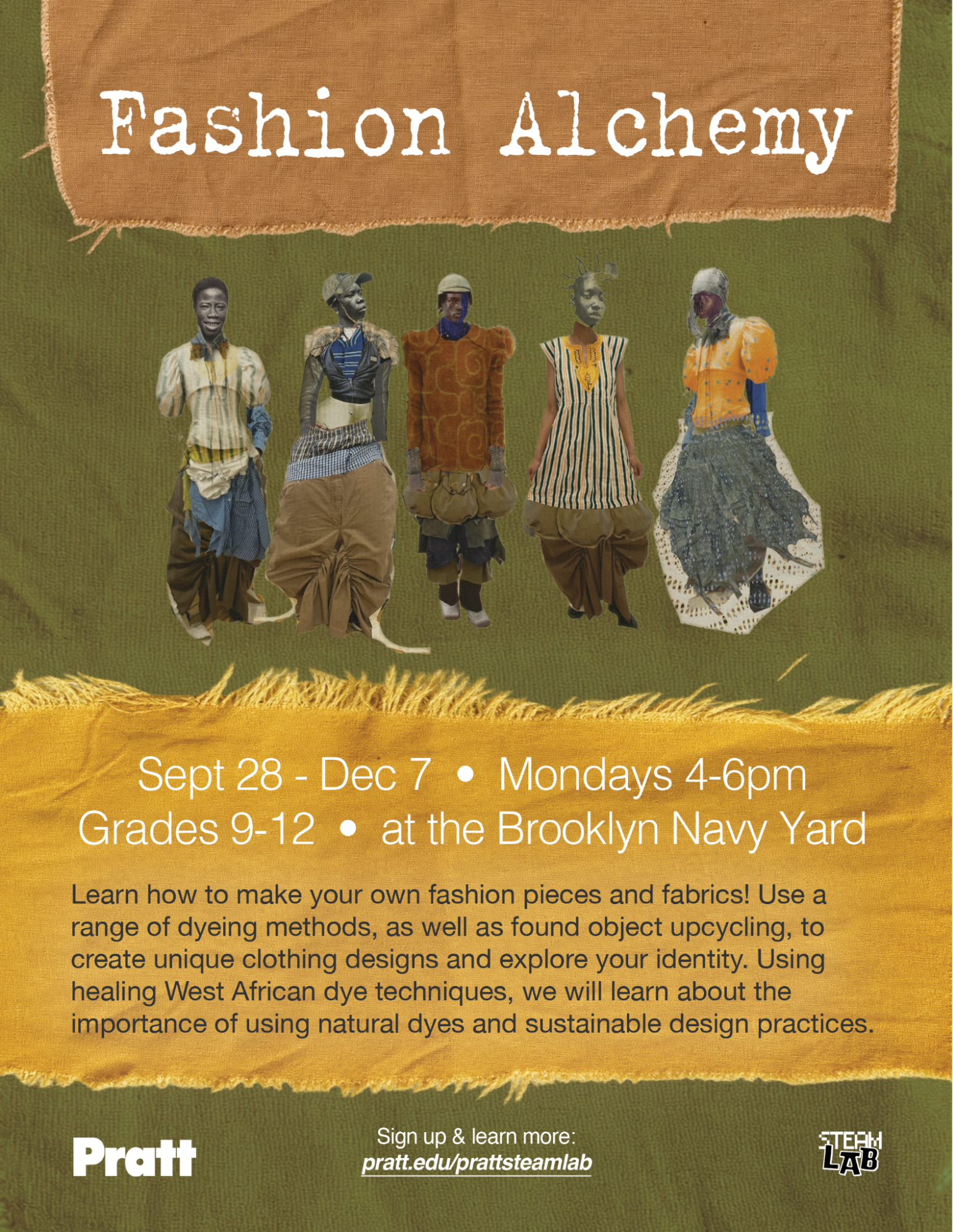 A digital poster for "Fashion Alchemy," featuring five individuals wearing unique, eclectic clothing. Text includes event details: September 28 - December 7, Mondays 4-6 PM, for grades 9-12 at the Brooklyn Navy Yard. The description invites participants to make fashion pieces using dyeing methods and object upcycling, emphasizing natural dyes and sustainable practices. The background features earthy tones, enhancing the artistic theme.