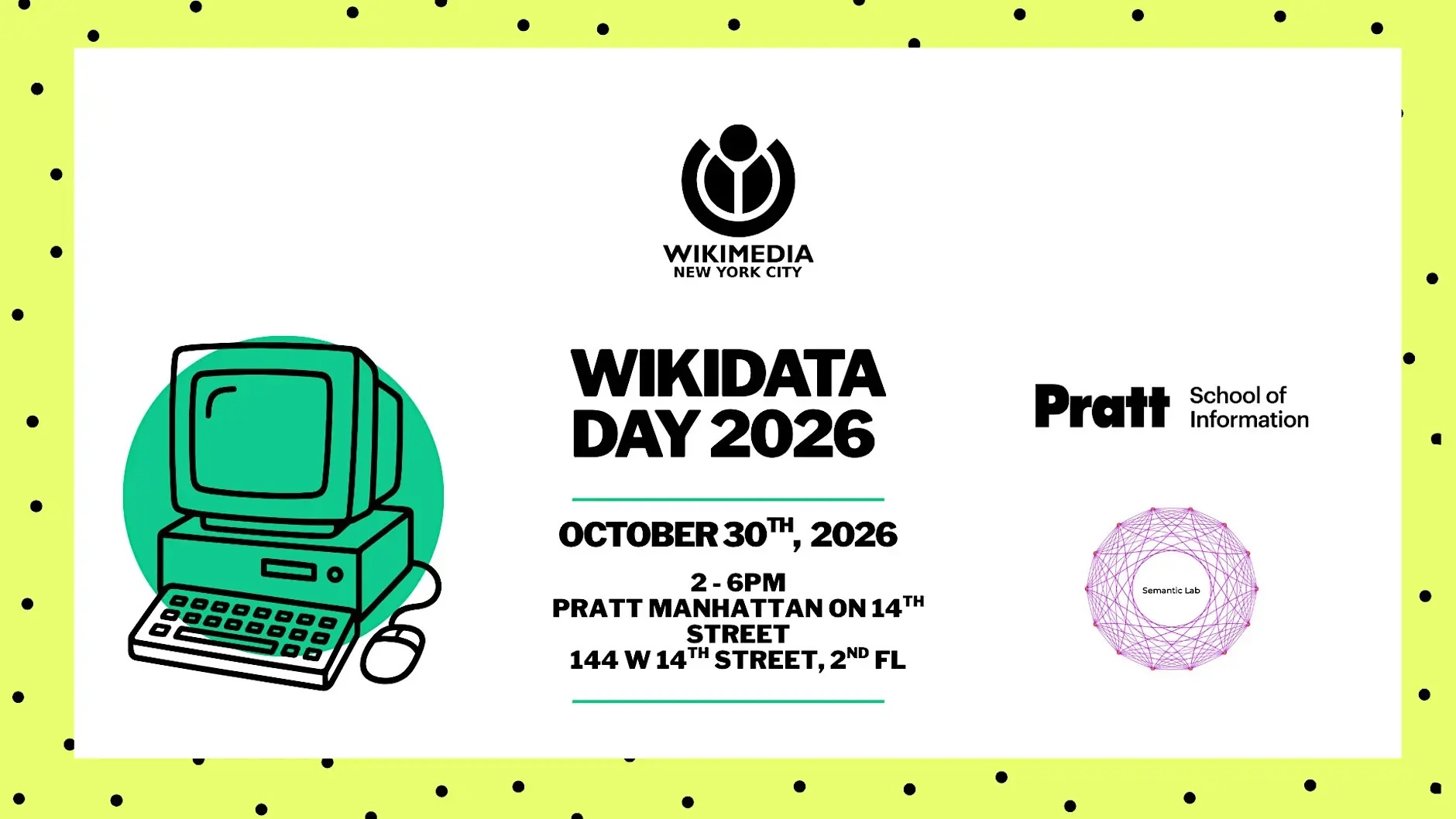 Wikimedia NYC Wikidata Day 2026 October 30th 2026 2-6pm Pratt Manhattan on 14th Street 144 W 14th Street 2nd Fl Pratt School of Information Semantic Lab